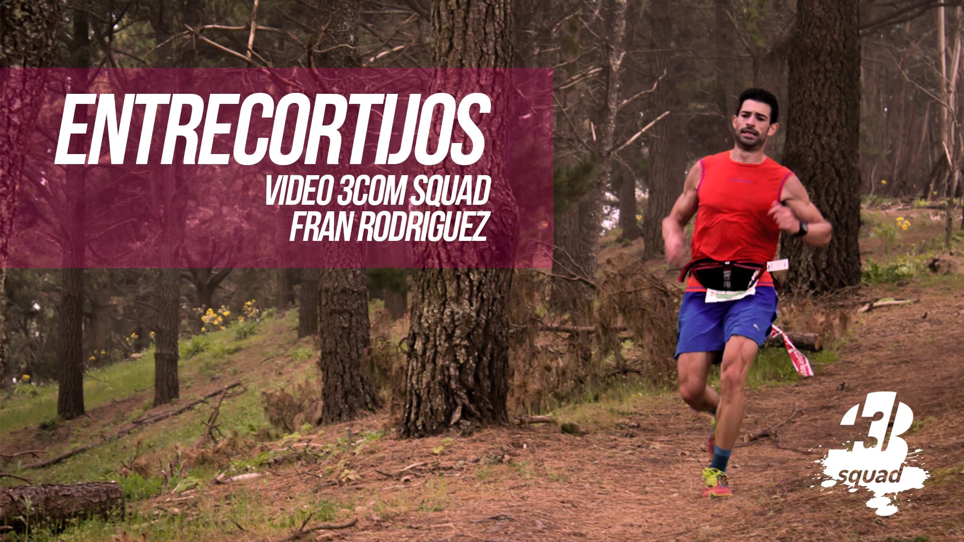 Vídeo de la carrera Entrecortijos 2015 con 3COM Squad y Fran Rodríguez